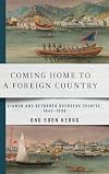 Coming Home to a Foreign Country: Xiamen and Returned Overseas Chinese, 1843–1938