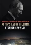 Putin's Labor Dilemma: Russian Politics between Stability and Stagnation