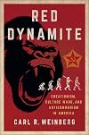 Red Dynamite: Creationism, Culture Wars, and Anticommunism in America (Religion and American Public Life)