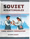 Soviet Nightingales: Care under Communism