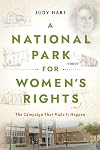 A National Park for Women's Rights: The Campaign That Made It Happen