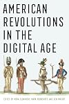 American Revolutions in the Digital Age