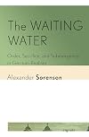 The Waiting Water: Order, Sacrifice, and Submergence in German Realism (Signale: Modern German Letters, Cultures, and Thought)