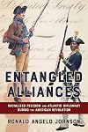 Entangled Alliances: Racialized Freedom and Atlantic Diplomacy During the American Revolution (The United States in the World)