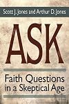 Ask: Faith Questions in a Skeptical Age