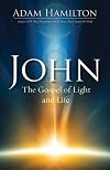 John: The Gospel of Light and Life (John series)