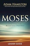 Moses Leader Guide: In the Footsteps of the Reluctant Prophet
