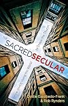 The Sacred Secular: How God Is Using the World to Shape the Church