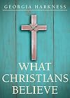 What Christians Believe