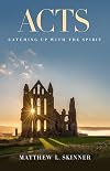 Acts: Catching Up with the Spirit