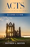 Acts Leader Guide: Catching Up with the Spirit