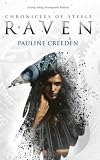 The Chronicles of Steele: Raven: A Steampunk Fantasy Novel