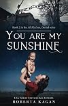 You Are My Sunshine: A Holocaust Novel. Book two of the All My Love Detrick, series