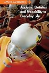 Applying Statistics and Probability to Everyday Life (Applied Mathematics)