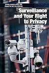 Surveillance and Your Right to Privacy (Spying, Surveillance, and Privacy in the 21st-century)