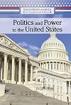 Politics and Power in the United States (Discovering America: An Exceptional Nation)