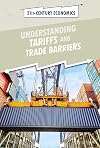 Understanding Tariffs and Trade Barriers (21st-Century Economics)
