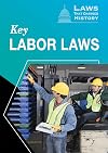 Key Labor Laws (Laws That Changed History)