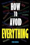 How to Avoid EVERYTHING