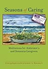 Seasons of Caring: Meditations for Alzheimer's and Dementia Caregivers