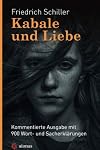 Kabale und Liebe. Friedrich Schiller: mit 900 Wort- und Sacherklärungen als Lektüre für die Schule aufbereitet