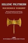 Hellenic Polytheism : Household Worship (Volume 1)