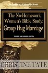 The No-Homework Women's Bible Study: Group Hug Marriage