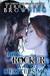 The Rocker Who Shatters Me