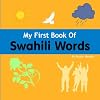 My First Book of Swahili Words