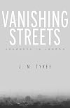 Vanishing Streets: Journeys in London