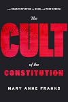 The Cult of the Constitution: Our Deadly Devotion to Guns and Free Speech