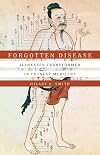 Forgotten Disease: Illnesses Transformed in Chinese Medicine
