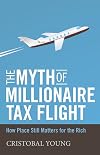 The Myth of Millionaire Tax Flight: How Place Still Matters for the Rich (Studies in Social Inequality)