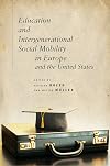 Education and Intergenerational Social Mobility in Europe and the United States (Studies in Social Inequality)