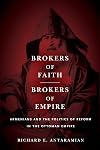 Brokers of Faith, Brokers of Empire: Armenians and the Politics of Reform in the Ottoman Empire