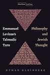 Emmanuel Levinas's Talmudic Turn: Philosophy and Jewish Thought (Cultural Memory in the Present)