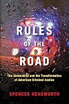 Rules of the Road: The Automobile and the Transformation of American Criminal Justice