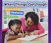 When Things Get Tough: Overcoming Obstacles (Social and Emotional Learning)