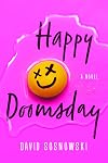 Happy Doomsday: A Novel