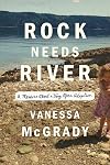 Rock Needs River: A Memoir About a Very Open Adoption