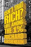 Isn't That Rich?: Life Among the 1 Percent