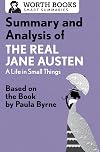 Summary and analysis of The Real Jane Austen : a life in small things : based on the book by Paula Byrne