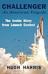 Challenger: An American Tragedy: The Inside Story from Launch Control