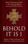 Behold It is I: Scripture, Tradition, and Science on the Real Presence of Christ in the Eucharist
