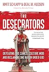 The Desecrators: Defeating the Cancel Culture Mob and Reclaiming One Nation Under God