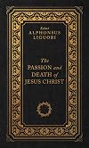 The Passion and Death of Jesus Christ
