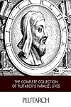 The Complete Collection of Plutarch's Parallel Lives