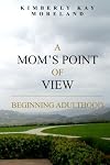 A Mom's Point Of View: Beginning Adulthood