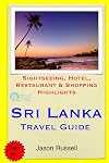 Sri Lanka Travel Guide: Sightseeing, Hotel, Restaurant & Shopping Highlights