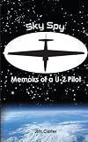 Sky Spy, Memoirs of a U-2 Pilot